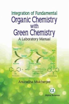 Integration of Fundamental Organic Chemistry with Green Chemistry - Mukherjee, Anuradha