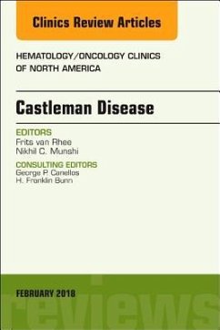 Castleman Disease, an Issue of Hematology/Oncology Clinics - van Rhee, Frits;Munshi, Nikhil C.