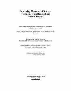 Improving Measures of Science, Technology, and Innovation - National Research Council; Policy And Global Affairs; Board on Science Technology and Economic Affairs; Division of Behavioral and Social Sciences and Education; Committee On National Statistics; Panel on Developing Science Technology and Innovation Indicators for the Future