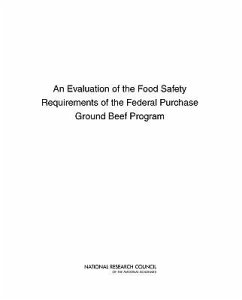 An Evaluation of the Food Safety Requirements of the Federal Purchase Ground Beef Program - National Research Council; Division On Earth And Life Studies; Board on Agriculture and Natural Resources; Committee on an Evaluation of the Food Safety Requirements of the Federal Purchase Ground Beef Program