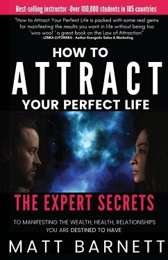 How to Attract Your Perfect Life - Barnett, Matthew Giles