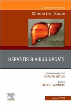 Hepatitis B Virus, an Issue of Clinics in Liver Disease - Hassanein, Tarek I.
