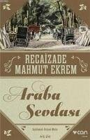 Araba Sevdasi - Mahmut Ekrem, Recaizade