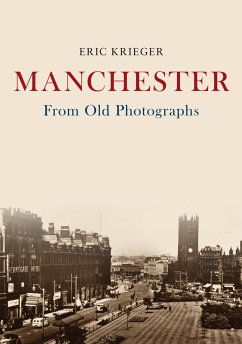 Manchester From Old Photographs - Krieger, Eric