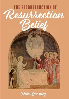 The Reconstruction of Resurrection Belief - Carnley, Peter