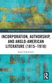 Incorporation, Authorship, and Anglo-American Literature (1815-1918) Incorporation, Authorship, and Anglo-American Literature (1815-1918)
