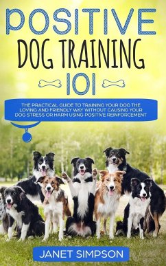 Positive Dog Training 101 - Simpson, Janet