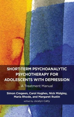 Short-term Psychoanalytic Psychotherapy for Adolescents with Depression - Catty, Jocelyn; Cregeen, Simon; Hughes, Carol