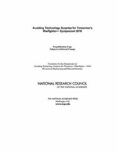 Avoiding Technology Surprise for Tomorrow's Warfighter - National Research Council; Division on Engineering and Physical Sciences; Committee for the Symposium on Avoiding Technology Surprise for Tomorrow's Warfighter?2010