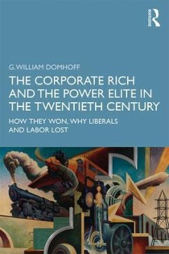 The Corporate Rich and the Power Elite in the Twentieth Century - Domhoff, G William