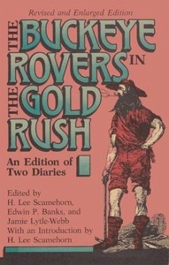 Buckeye Rovers in the Gold Rush: An Edition of Two Diaries - Scamehorn, H. Lee