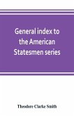 General index to the American Statesmen series, with a selected bibliography