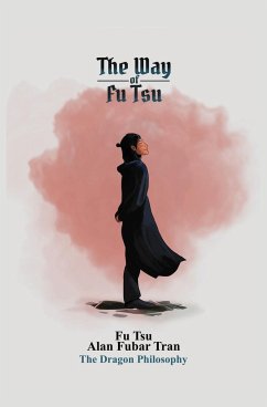 The Way of Fu Tsu: 福子 - Tran, Alan Fubar