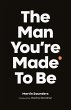 The Man You're Made to Be (eBook, ePUB) - Bild 1
