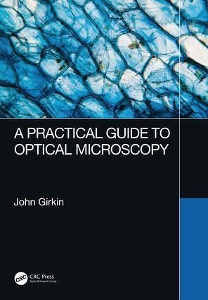 A Practical Guide to Optical Microscopy A Practical Guide to Optical Microscopy