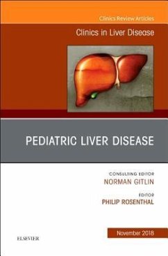 Pediatric Hepatology, an Issue of Clinics in Liver Disease - Rosenthal, Philip