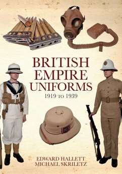 British Empire Uniforms 1919 to 1939 - Hallett, Edward; Skriletz, Michael
