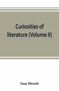 Curiosities of literature (Volume II) - Disraeli, Isaac