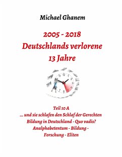 Deutschlands verlorene 13 Jahre - Ghanem, Michael