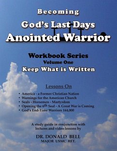 Becoming God's Last Days Anointed Warrior - Bell, Donald