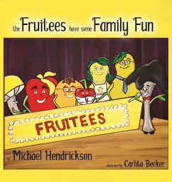 The Fruitees Have Some Family Fun - Hendrickson, Michael