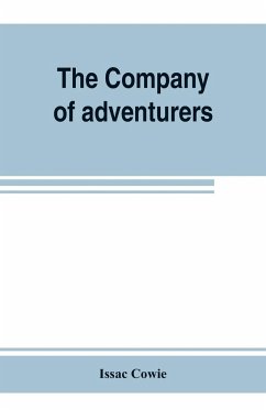 The Company of adventurers; a narrative of seven years in the service of the Hudson's Bay company during 1867-1874, on the great buffalo plains, with historical and biographical notes and comments - Cowie, Issac