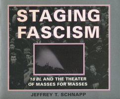 Staging Fascism - Schnapp, Jeffrey T