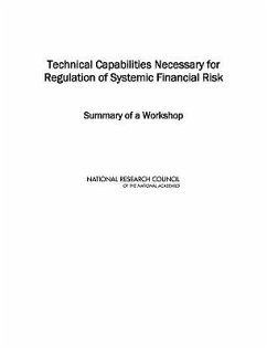 Technical Capabilities Necessary for Regulation of Systemic Financial Risk - National Research Council; Division on Engineering and Physical Sciences; Board on Mathematical Sciences and Their Applications