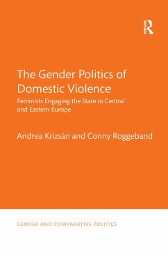 The Gender Politics of Domestic Violence - Krizsán, Andrea; Roggeband, Conny