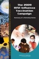 The 2009 H1n1 Influenza Vaccination Campaign - Institute Of Medicine; Board On Health Sciences Policy; Forum on Medical and Public Health Preparedness for Catastrophic Events