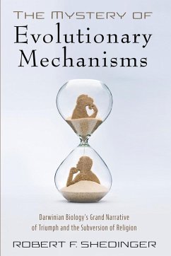 The Mystery of Evolutionary Mechanisms - Shedinger, Robert F.