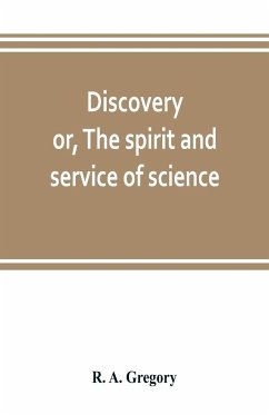 Discovery; or, The spirit and service of science - A. Gregory, R.