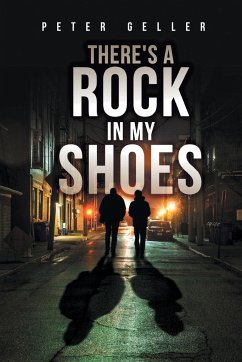 There's a Rock in My Shoes - Geller, Peter