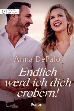 Endlich werd ich dich erobern! (eBook, ePUB) - DePalo, Anna