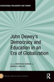 John Dewey's Democracy and Education in an Era of Globalization John Dewey's Democracy and Education in an Era of Globalization