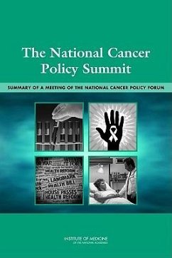 The National Cancer Policy Summit - Institute Of Medicine; Board On Health Care Services; National Cancer Policy Forum