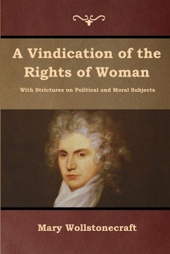 A Vindication of the Rights of Woman - Wollstonecraft, Mary