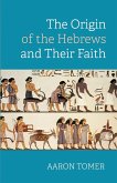 The Origin of the Hebrews and Their Faith