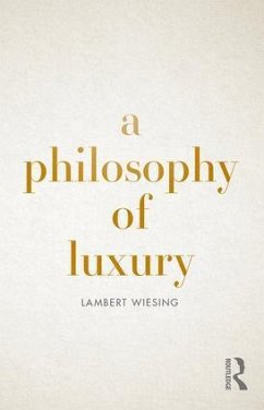 A Philosophy of Luxury - Wiesing, Lambert