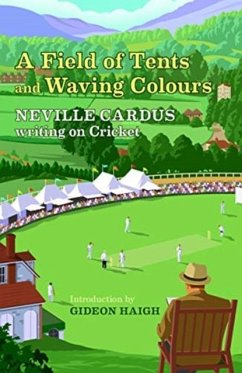A Field of Tents and Waving Colours - Cardus, Neville