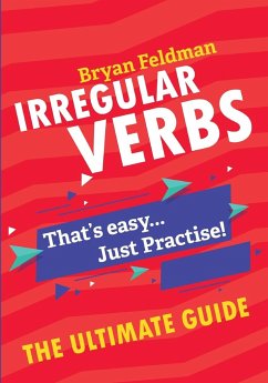 Irregular Verbs. The Ultimate Guide - Feldman, Bryan
