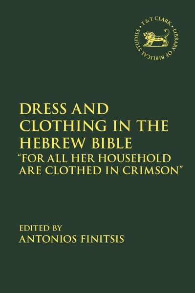 Dress and Clothing in the Hebrew Bible (eBook, ePUB) Dress and Clothing in the Hebrew Bible (eBook, ePUB)