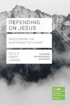 Depending on Jesus (LifeBuilder Bible Studies) (eBook, ePUB) - Larsen, Dale; Larsen, Sandy