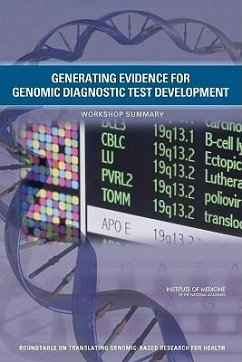 Generating Evidence for Genomic Diagnostic Test Development - Institute Of Medicine; Board On Health Sciences Policy; Roundtable on Translating Genomic-Based Research for Health