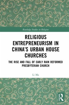 Religious Entrepreneurism in China's Urban House Churches - Ma, Li