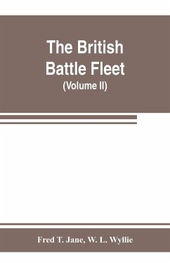The British battle fleet; its inception and growth throughout the centuries to the present day (Volume II) - T. Jane, Fred; L. Wyllie, W.