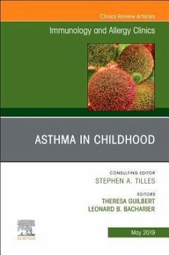 Asthma in Early Childhood, an Issue of Immunology and Allergy Clinics of North America - Guilbert, Theresa;Bacharie, Leonard .B