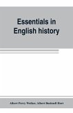 Essentials in English history (from the earliest records to the present day)