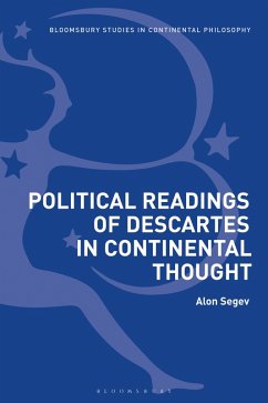 Political Readings of Descartes in Continental Thought (eBook, ePUB) - Segev, Alon