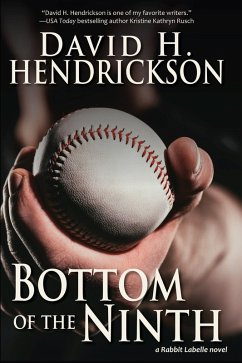 Bottom of the Ninth (Rabbit Labelle, #3) (eBook, ePUB) - Hendrickson, David H.